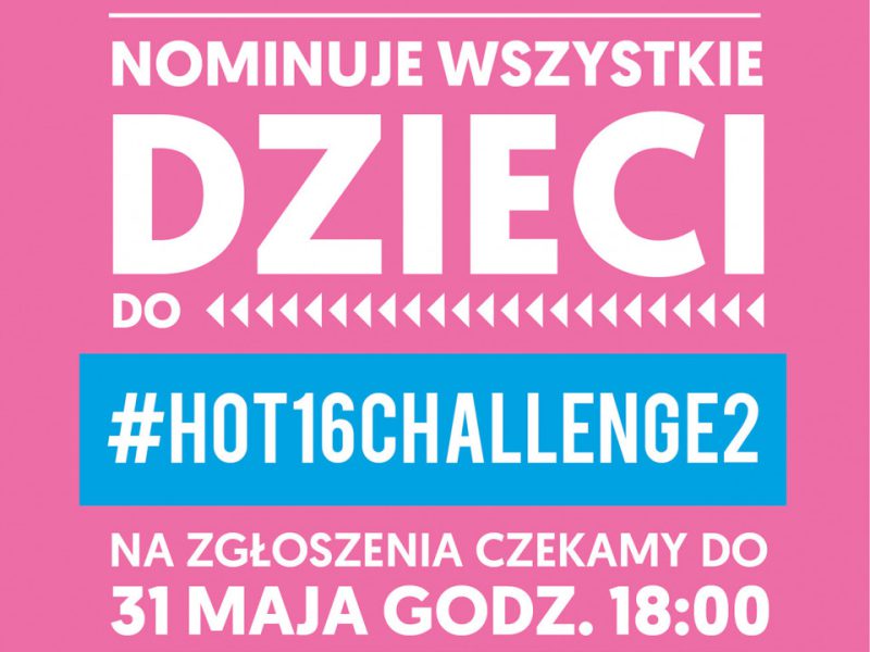 Dzień Dziecka 2020 - #hot16challenge2