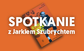Spotkanie z Jarkiem Szubrychtem