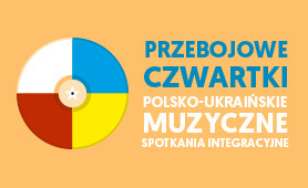 Przebojowe czwartki – polsko-ukraińskie muzyczne spotkania integracyjne