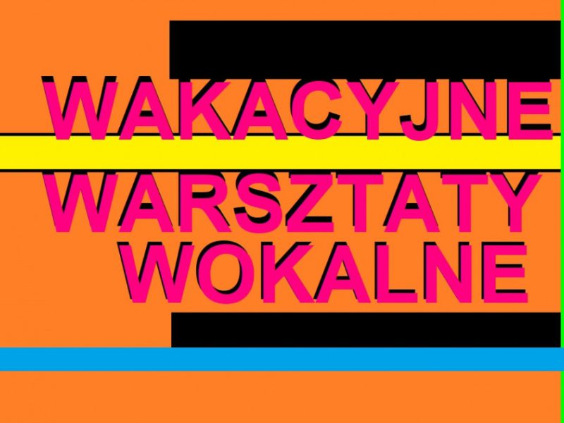 Wakacyjne warsztaty wokalne