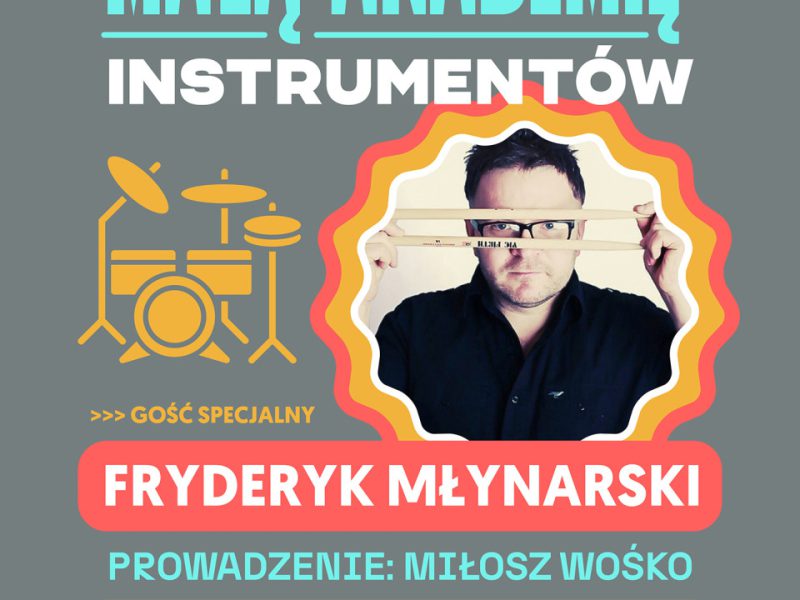 Fryderyk Młynarski w Małej Akademii Instrumentów