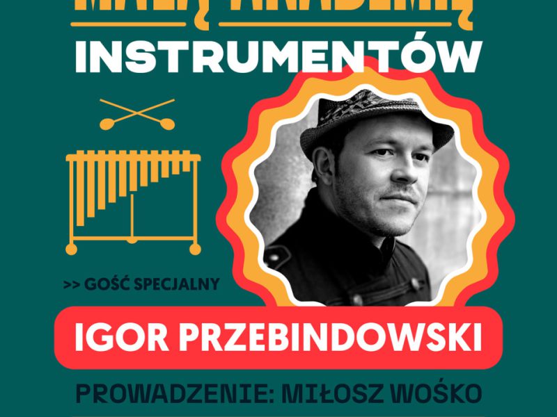Plakat z zaproszeniem na Małą Akademie Instrumentów z udziałem Igora Przebindowskiego