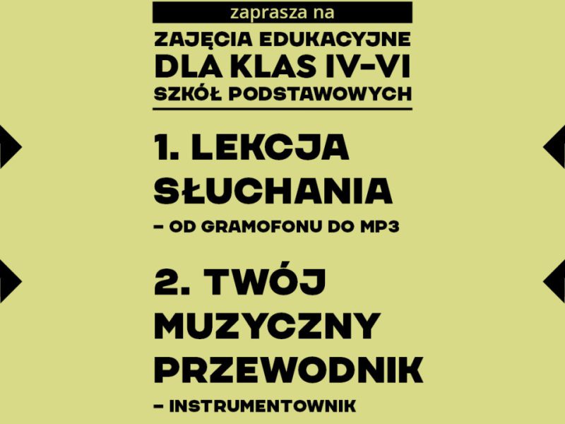 Grafika informacyjna Muzeum Polskiej Piosenki w Opolu. Na jasnozielonym tle znajduje się czarny napis: „Muzeum Polskiej Piosenki w Opolu zaprasza na zajęcia edukacyjne dla klas IV–VI szkół podstawowych”. Poniżej wyszczególniono dwa tematy zajęć: „Lekcja słuchania – od gramofonu do MP3” „Twój muzyczny przewodnik – instrumentownik”. Na dole umieszczono logotyp Muzeum Polskiej Piosenki w Opolu oraz logotyp miasta Opole