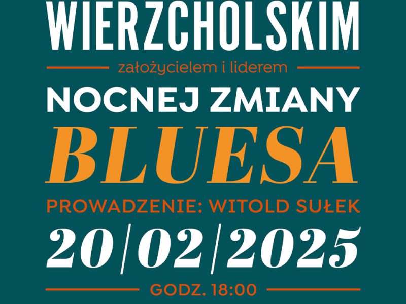 Plakat informacyjny Muzeum Polskiej Piosenki w Opolu zapraszający na spotkanie ze Sławkiem Wierzcholskim, założycielem i liderem zespołu Nocna Zmiana Bluesa. Prowadzenie: Witold Sułek. Wydarzenie odbędzie się 20 lutego 2025 roku o godz. 18:00 w sali kinowo-koncertowej Muzeum Polskiej Piosenki (Amfiteatr, wejście od ul. Barlickiego). Wstęp wolny. Na dole logotypy: Muzeum Polskiej Piosenki w Opolu, Miasto Opole, Radio Opole