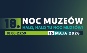 Zapraszamy na 18. NOC MUZEÓW